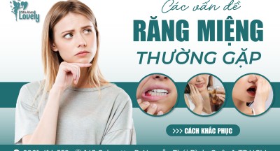 Các vấn đề răng miệng thường gặp