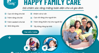 HAPPY FAMILY CARE - GÓI CHĂM SÓC RĂNG MIỆNG TOÀN DIỆN CHO CẢ GIA ĐÌNH